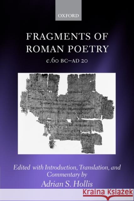 Fragments of Roman Poetry C.60 BC-AD 20 Hollis, Adrian S. 9780199567836 Oxford University Press, USA