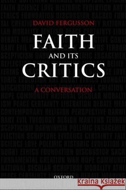 Faith and Its Critics: A Conversation Fergusson, David 9780199569380