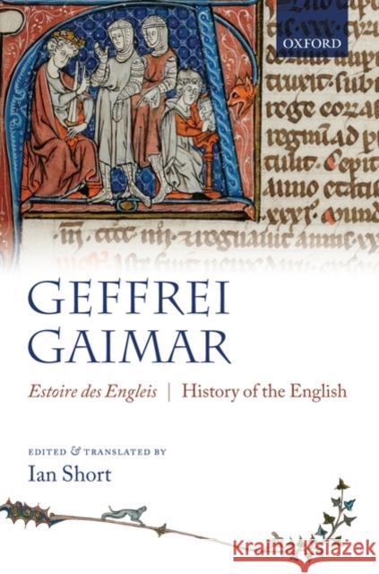 Estoire Des Engleis: History of the English Gaimar, Geffrei 9780199569427 OXFORD UNIVERSITY PRESS