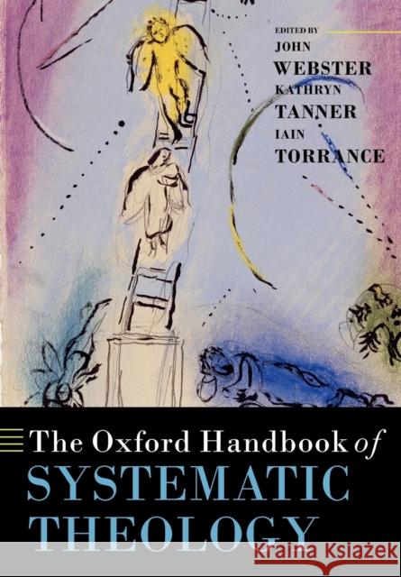 The Oxford Handbook of Systematic Theology Iain Webster 9780199569649 Oxford University Press
