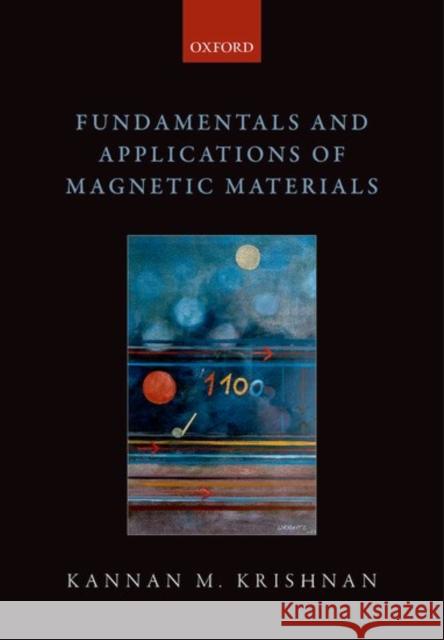 Fundamentals and Applications of Magnetic Materials Kannan M. Krishnan 9780199570447