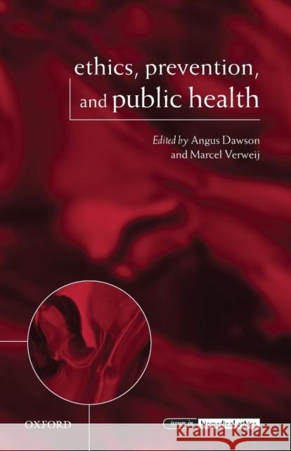 Ethics, Prevention, and Public Health Angus Dawson 9780199570539 0