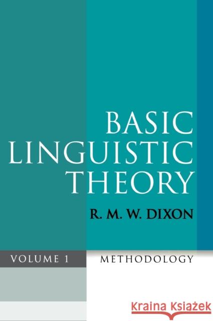 Basic Linguistic Theory Volume 1: Methodology Dixon, R. M. W. 9780199571055 Oxford University Press, USA