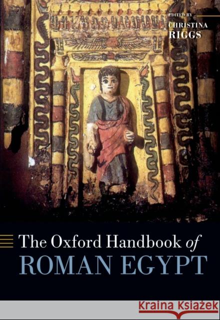 The Oxford Handbook of Roman Egypt Christina Riggs 9780199571451 0