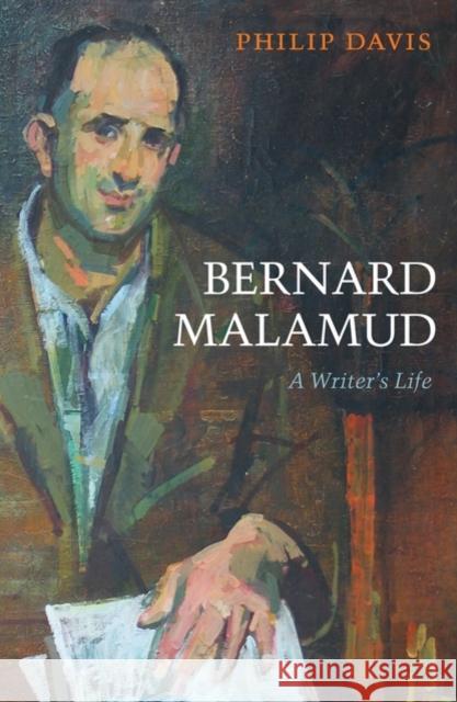 Bernard Malamud: A Writer's Life Davis, Philip 9780199571475