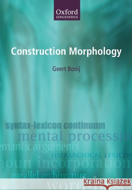 Construction Morphology Geert Booij G. E. Booij 9780199571925