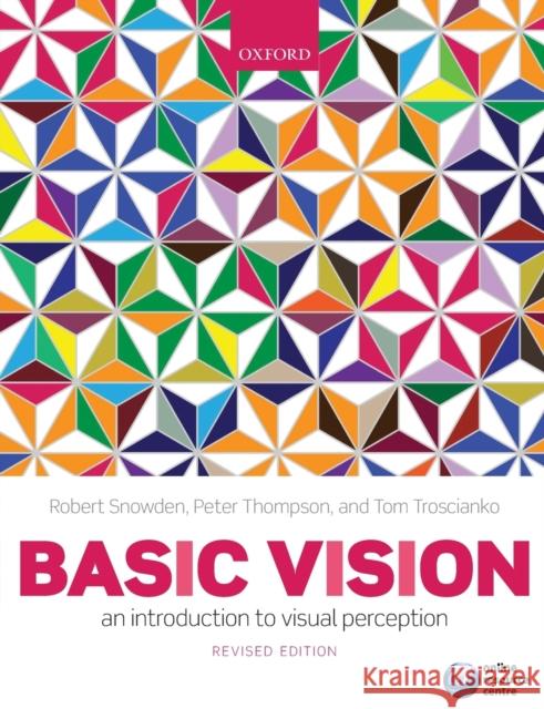 Basic Vision: An Introduction to Visual Perception Snowden, Robert 9780199572021