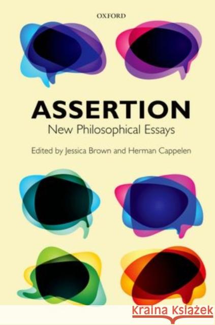 Assertion: New Philosophical Essays Brown, Jessica 9780199573004