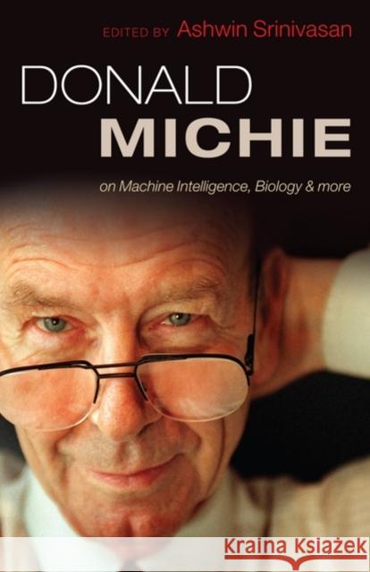 Donald Michie: On Machine Intelligence, Biology and More Srinivasan, Ashwin 9780199573042 OXFORD UNIVERSITY PRESS