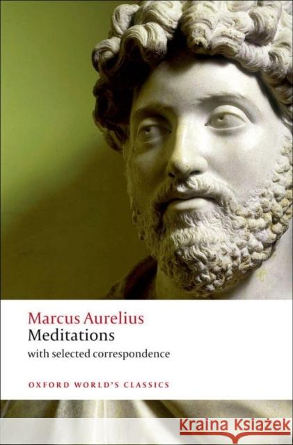 Meditations: With Selected Correspondence Marcus Aurelius 9780199573202 Oxford University Press