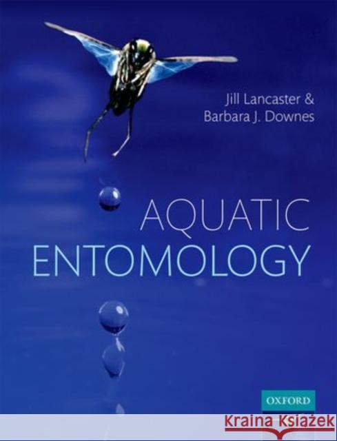 Aquatic Entomology Jill Lancaster Barbara J. Downes 9780199573219
