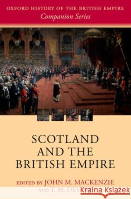 Scotland and the British Empire John M MacKenzie 9780199573240