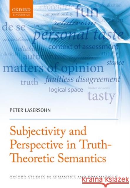 Subjectivity and Perspective in Truth-Theoretic Semantics Peter Lasersohn 9780199573677 Oxford University Press, USA