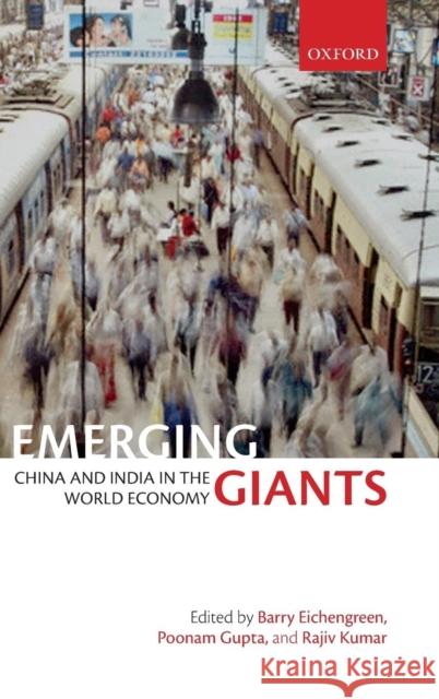 Emerging Giants: China and India in the World Economy Eichengreen, Barry 9780199575077 Oxford University Press, USA