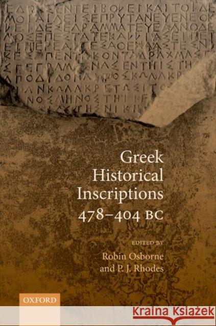 Greek Historical Inscriptions 478-404 BC Robin Osborne P. J. Rhodes 9780199575473