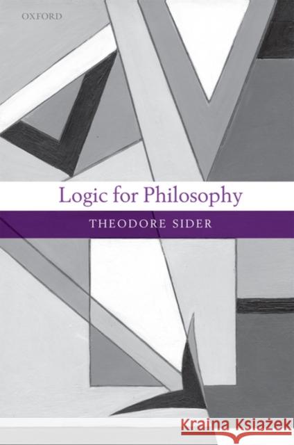 Logic for Philosophy Theodore Sider 9780199575589 Oxford University Press