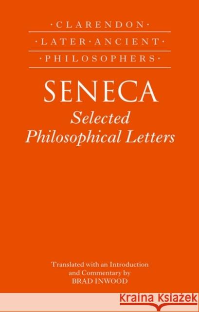 Seneca: Selected Philosophical Letters Inwood, Brad 9780199575626