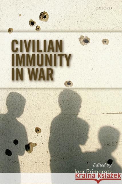 Civilian Immunity in War Igor Primoratz 9780199575756