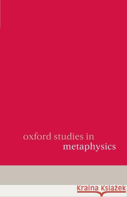 Oxford Studies in Metaphysics: Volume 5 Volume 5 Zimmerman, Dean 9780199575794 Oxford University Press, USA