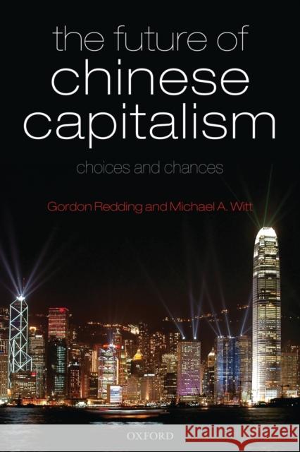 The Future of Chinese Capitalism: Choices and Chances Redding, Gordon 9780199575879 0