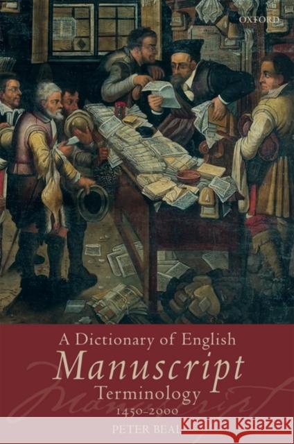 A Dictionary of English Manuscript Terminology: 1450-2000 Beal, Peter 9780199576128