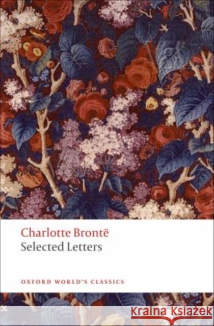 Selected Letters Charlotte Bronte 9780199576968 Oxford University Press