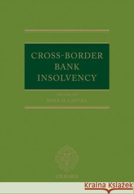 Cross-Border Bank Insolvency Rosa Lastra 9780199577071 Oxford University Press, USA