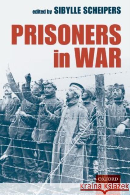 Prisoners in War  Scheipers 9780199577576 0