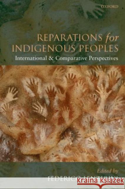 Reparations for Indigenous Peoples: International and Comparative Perspectives Lenzerini, Federico 9780199577910 Oxford University Press, USA