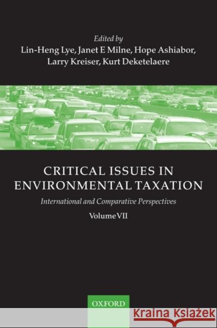 Critical Issues in Environmental Taxation: Volume VII Lye, Lin-Heng 9780199577989 Oxford University Press, USA