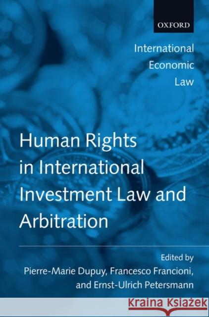 Human Rights in International Investment Law and Arbitration Pierre-Marie Dupuy 9780199578191