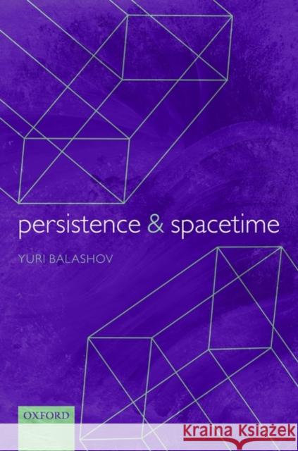 Persistence and Spacetime Yuri Balashov 9780199579921