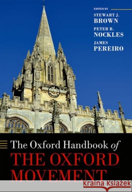 The Oxford Handbook of the Oxford Movement Stewart J. Brown Peter Nockles James Pereiro 9780199580187 Oxford University Press, USA