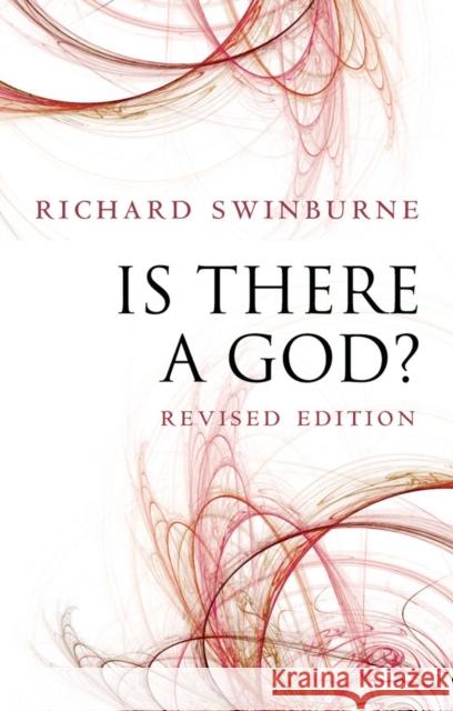 Is There a God? Richard Swinburne 9780199580439 Oxford University Press