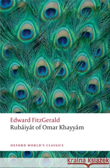 Rubaiyat of Omar Khayyam Edward FitzGerald 9780199580507