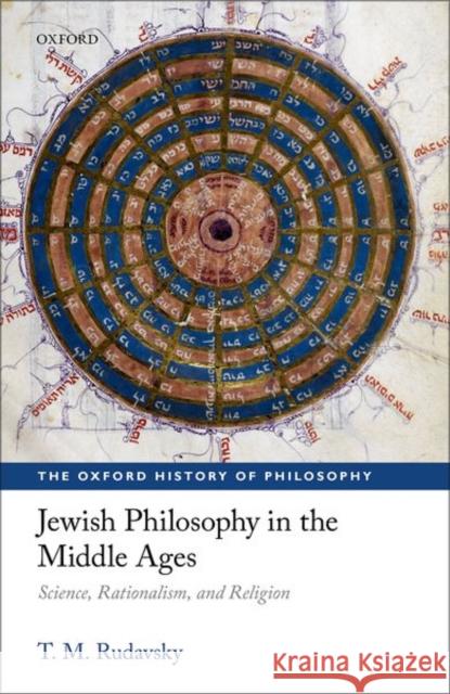Jewish Philosophy in the Middle Ages: Science, Rationalism, and Religion Rudavsky, T. M. 9780199580903 Oxford University Press, USA