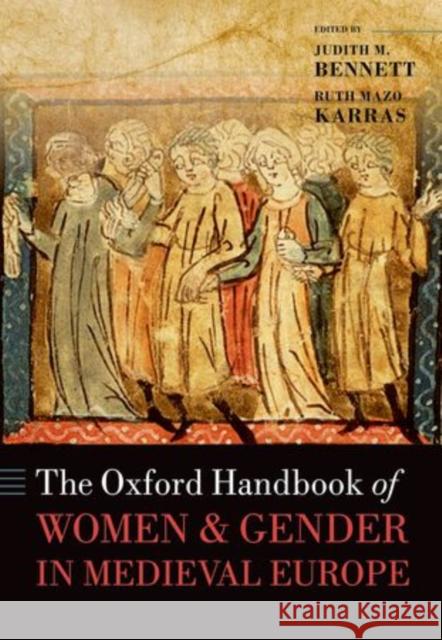 The Oxford Handbook of Women and Gender in Medieval Europe Judith M Bennett 9780199582174 0