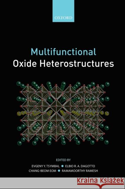 Multifunctional Oxide Heterostructures Evgeny Y. Tsymbal Elbio R. a. Dagotto Chang-Beom Eom 9780199584123 Oxford University Press, USA