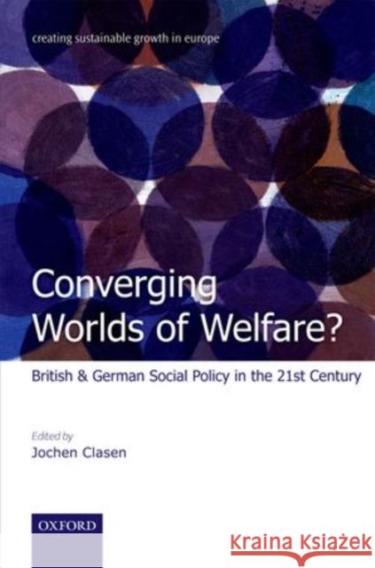Converging Worlds of Welfare? Clasen, Jochen 9780199584499 Oxford University Press, USA