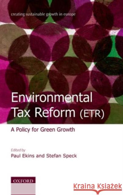 Environmental Tax Reform (ETR): A Policy for Green Growth Ekins, Paul 9780199584505