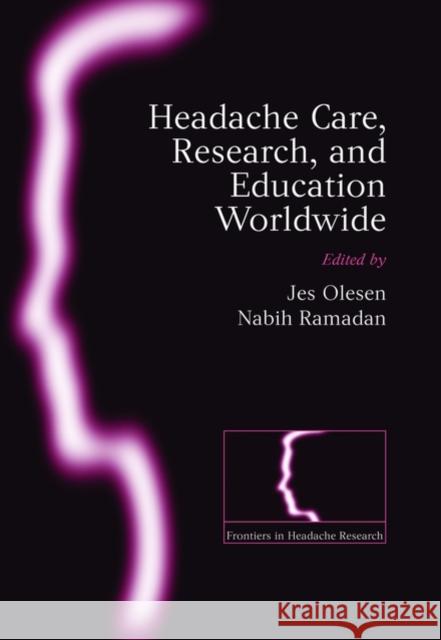 Headache Care, Research and Education Worldwide Olesen, Jes 9780199584680 0