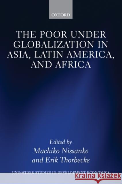 The Poor Under Globalization in Asia, Latin America, and Africa Nissanke, Machiko 9780199584758