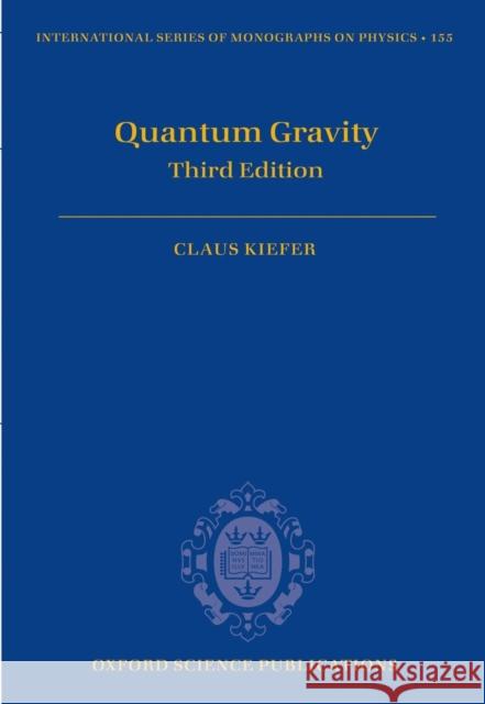 Quantum Gravity Claus Kiefer   9780199585205 Oxford University Press