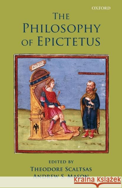 Philosophy of Epictetus Scaltsas, Theodore 9780199585519
