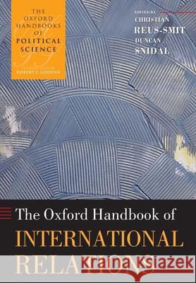 Oxford Handbook of International Relations Reus-Smit, Christian 9780199585588 Oxford University Press