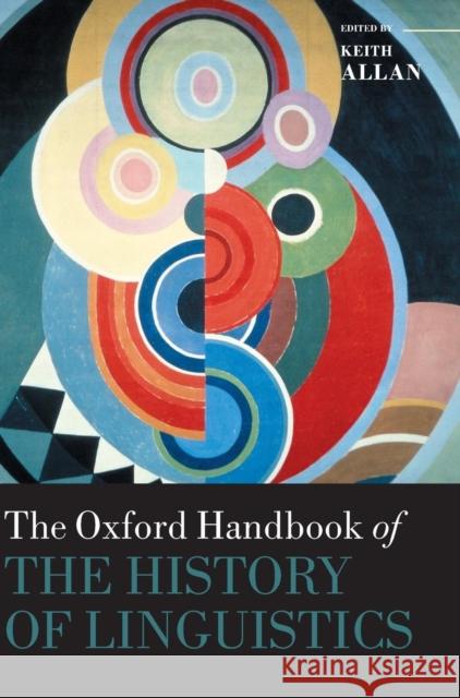 Oxford Handbook of the History of Linguistics Allan, Keith 9780199585847 0