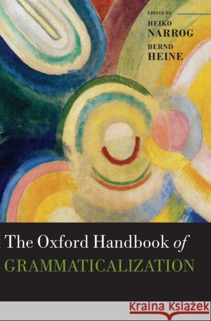 Oxford Handbook of Grammaticalization Narrog, Heiko 9780199586783 0