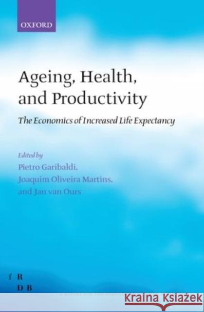 Ageing, Health, and Productivity: The Economics of Increased Life Expectancy Garibaldi, Pietro 9780199587131