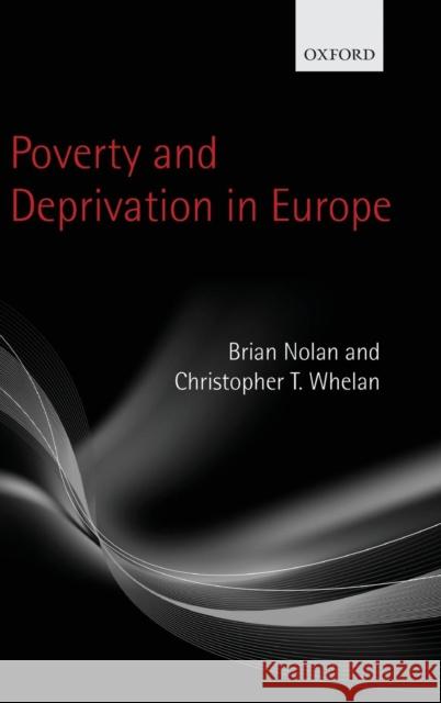 Poverty and Deprivation in Europe Brian Nolan 9780199588435