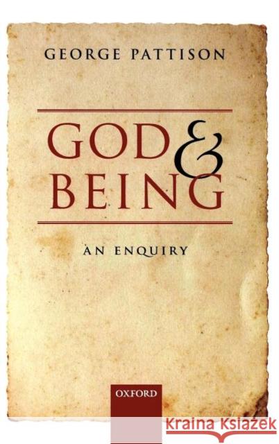 God and Being: An Enquiry Pattison, George 9780199588688